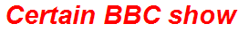 Certain BBC show