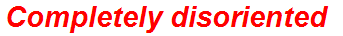 Completely disoriented