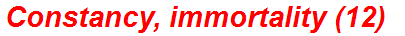 Constancy, immortality (12)