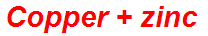 Copper + zinc