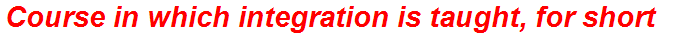 Course in which integration is taught, for short