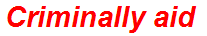Criminally aid