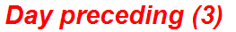Day preceding (3)