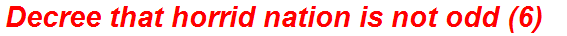 Decree that horrid nation is not odd (6)