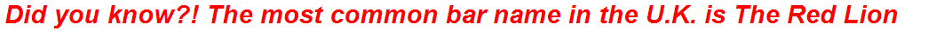 Did you know?! The most common bar name in the U.K. is The Red Lion