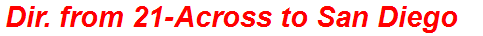 Dir. from 21-Across to San Diego