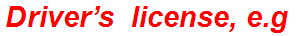 Driver’s license, e.g.
