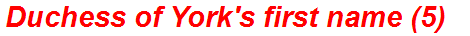 Duchess of York's first name (5)