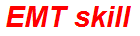 EMT skill