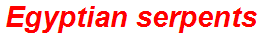 Egyptian serpents