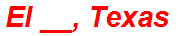 El __, Texas