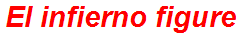 El infierno figure