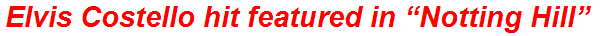 Elvis Costello hit featured in “Notting Hill”