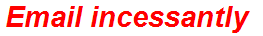 Email incessantly