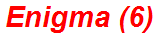 Enigma (6)