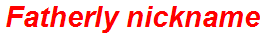 Fatherly nickname