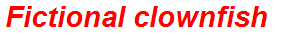 Fictional clownfish