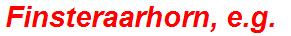 Finsteraarhorn, e.g.
