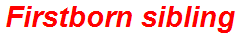 Firstborn sibling
