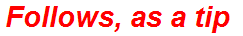 Follows, as a tip