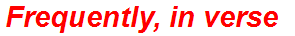 Frequently, in verse
