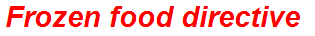 Frozen food directive