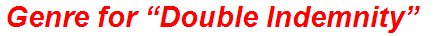 Genre for “Double Indemnity”