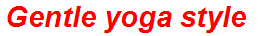 Gentle yoga style