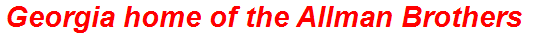 Georgia home of the Allman Brothers