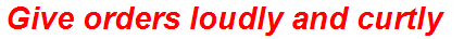 Give orders loudly and curtly