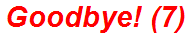 Goodbye! (7)