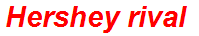 Hershey rival