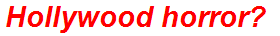 Hollywood horror?