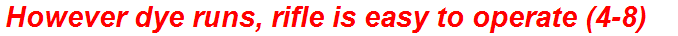 However dye runs, rifle is easy to operate (4-8)
