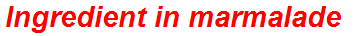 Ingredient in marmalade