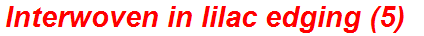 Interwoven in lilac edging (5)