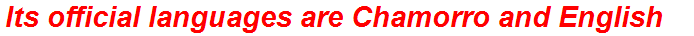 Its official languages are Chamorro and English