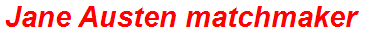 Jane Austen matchmaker