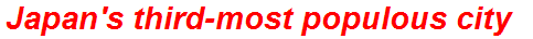 Japan's third-most populous city