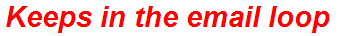 Keeps in the email loop