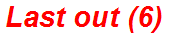 Last out (6)