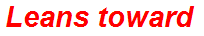 Leans toward