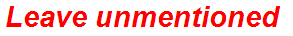 Leave unmentioned