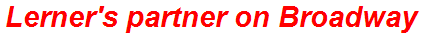 Lerner's partner on Broadway