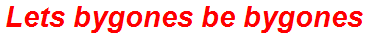 Lets bygones be bygones