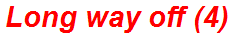 Long way off (4)