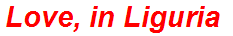 Love, in Liguria