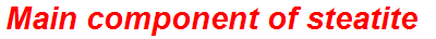 Main component of steatite