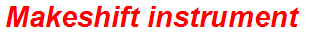 Makeshift instrument