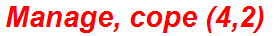 Manage, cope (4,2)